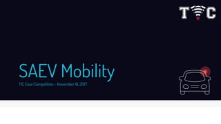 SAEV MobilityTIC Case Competition – November 18, 2017
 