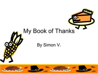 My Book of Thanks By Simon V. 