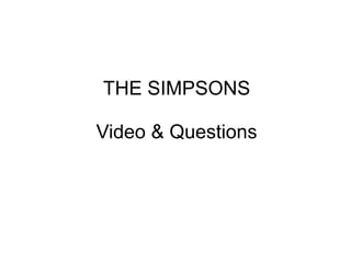 THE SIMPSONS Video & Questions 