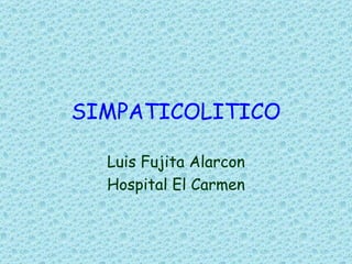 SIMPATICOLITICO Luis Fujita Alarcon Hospital El Carmen 