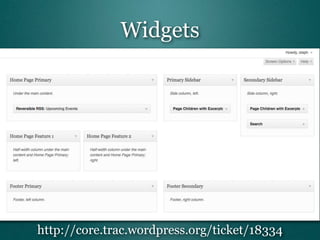 Widgets




http://core.trac.wordpress.org/ticket/18334
 