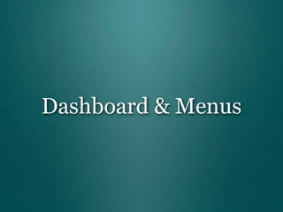 Dashboard & Menus
 