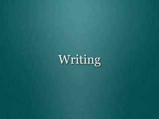 Writing
 