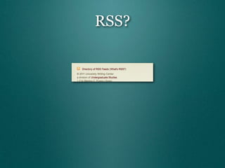 RSS?
 