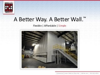 A Better Way. A Better Wall.™
Flexible | Affordable | Simple
 