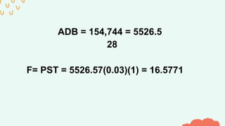 ADB = 154,744 = 5526.5
F= PST = 5526.57(0.03)(1) = 16.5771
28
 