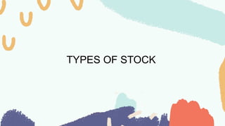 TYPES OF STOCK
 