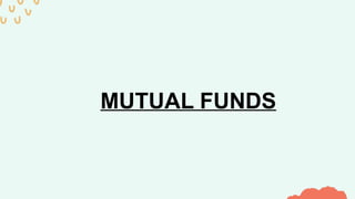 MUTUAL FUNDS
 