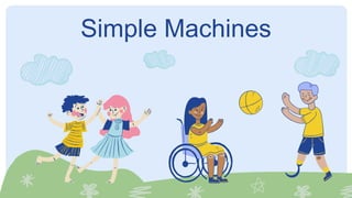 Simple Machines
 