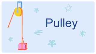 Pulley
 