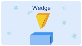 Wedge
 