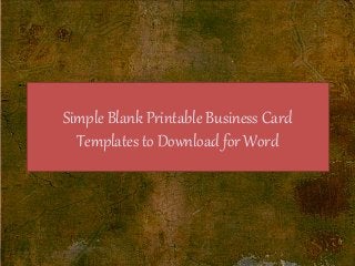 Simple Blank Printable Business Card
Templates to Download for Word
 