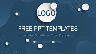 FREE PPT TEMPLATES
Insert the Subtitle of Your Presentation
LOGO
XX.XX.20XX
Report ：freeppt7.com
 