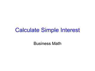 Calculate Simple Interest Business Math 