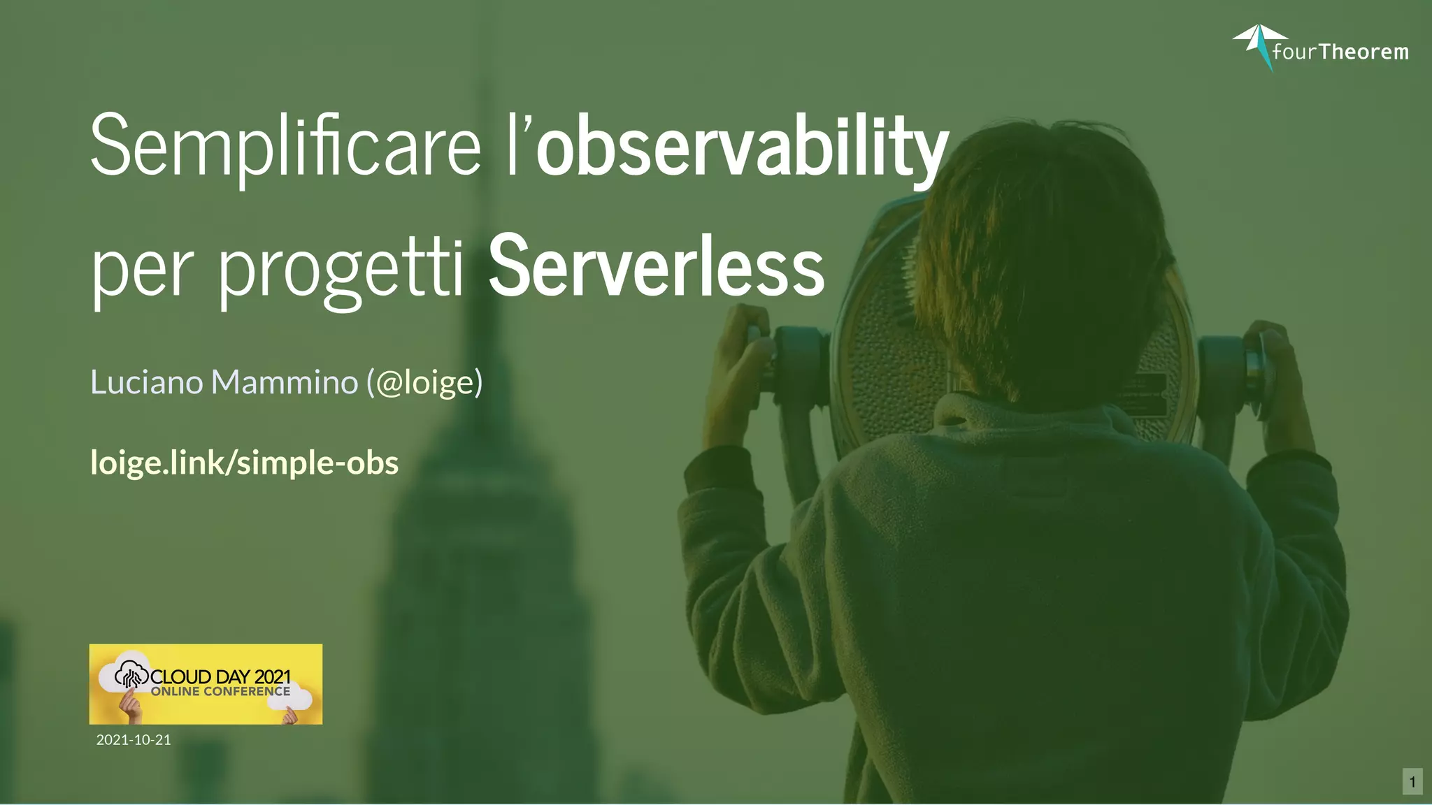 Sempliﬁcare l'observability
per progetti Serverless
Luciano Mammino ( )
@loige
2021-10-21
loige.link/simple-obs
1
 