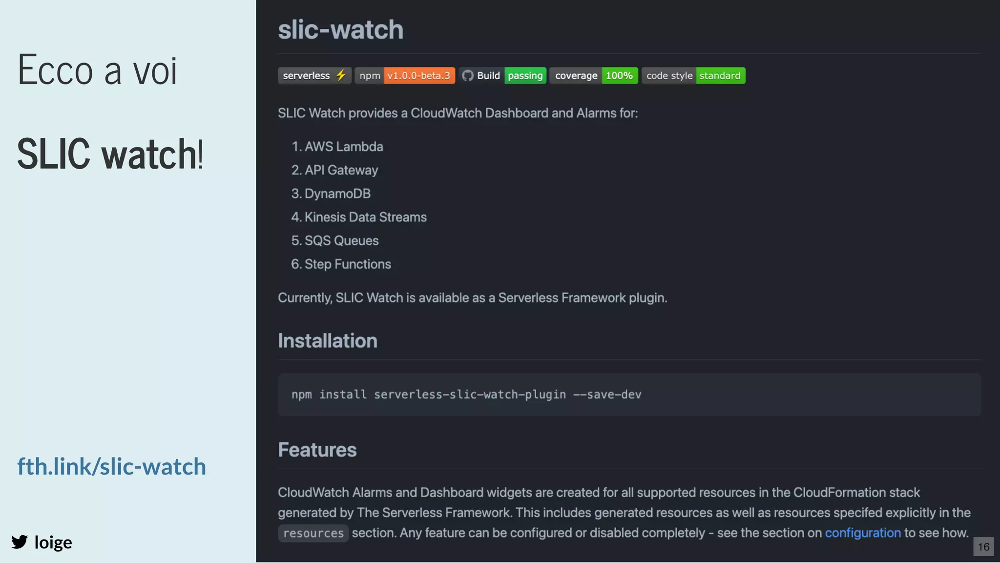 Ecco a voi
SLIC watch!
loige
fth.link/slic-watch
16
 