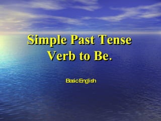 Simple Past Tense Verb to Be. Basic English 
