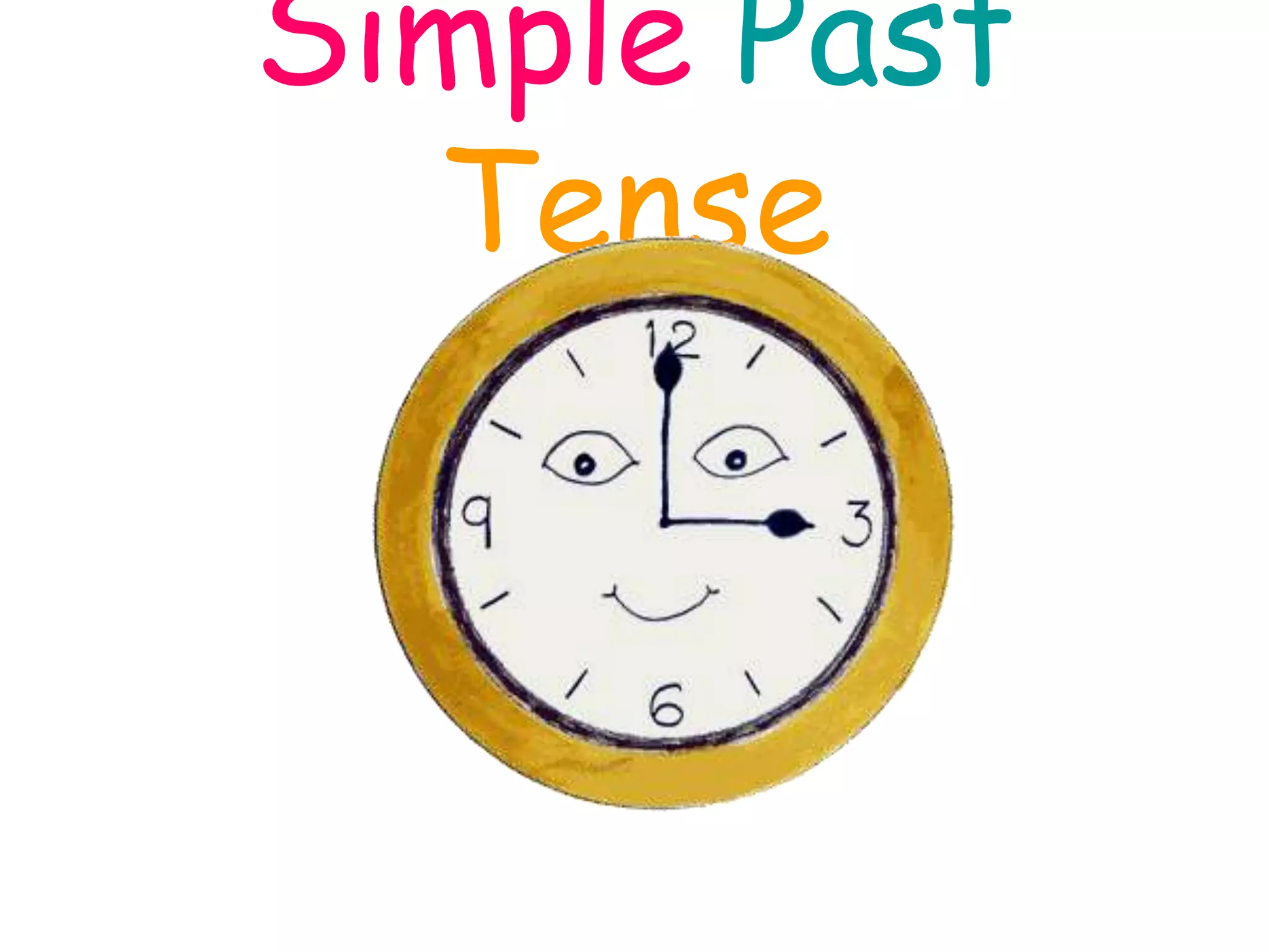 Simple Past
Tense