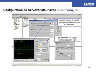 Configuration du Servovariateur avec   Motion View ®   94 Augmenter progressivement la valeur de proportionnelle Jusqu’à c...