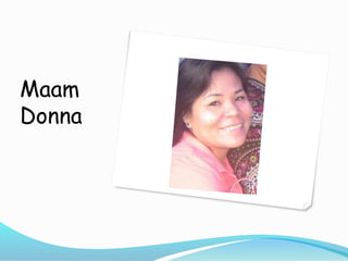 Maam
Donna