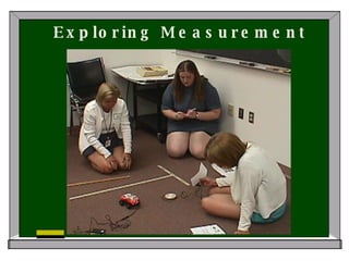 Exploring Measurement 