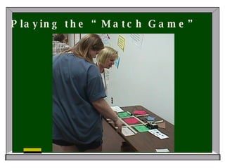 Playing the “Match Game” 