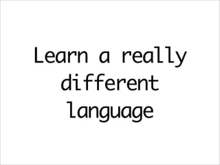 Simple Ways To Be A Better Programmer (OSCON 2007)