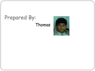 Prepared By:
           Thomas
 