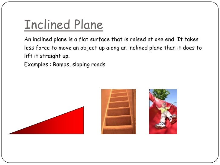 Inclined Plane Examples In Everyday Life simple and complex machines Inclined Plane Examples In Everyday Life simple and complex machines