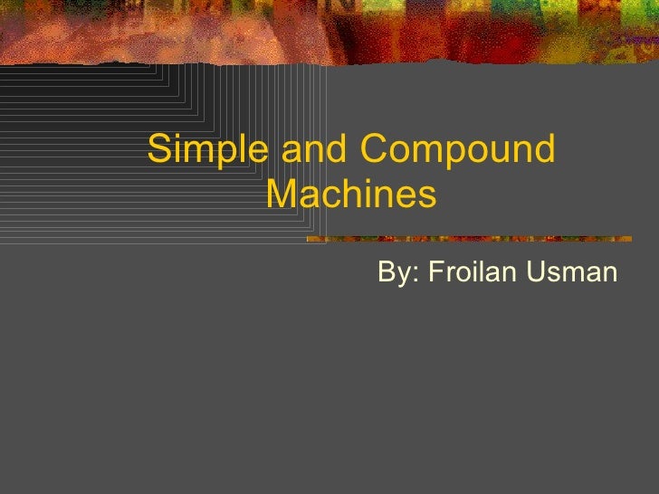 Simple And Compound Machines