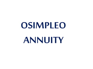 OSIMPLEO
ANNUITY
 