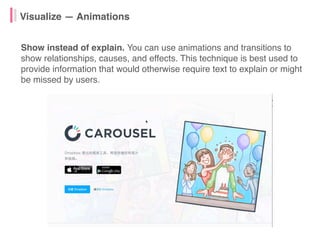 Visualize — Animations
Show instead of explain. You can use animations and transitions to
show relationships, causes, and ...