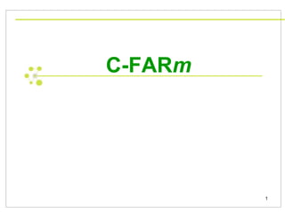C-FARm




         1
 
