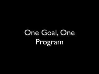 One Goal, One
  Program
 