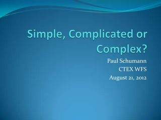 Paul Schumann
    CTEX WFS
 August 21, 2012
 