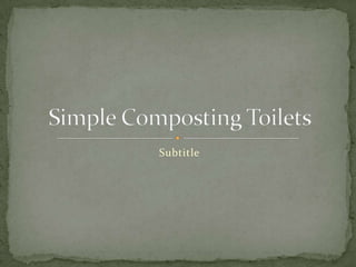 Subtitle Simple Composting Toilets 