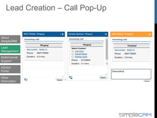 About
SimpleCRM
Lead
Management
Multichannel
Support
Advisor
Portal
Leads Detail View
Other
Information
 