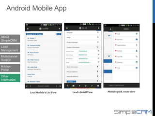 SimpleCRM
Public CloudPrivate
Cloud
On Site
About
SimpleCRM
Lead
Management
Multichannel
Support
Advisor
Portal
Deployment Options
Other
Information
 