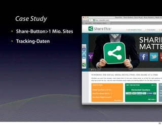 Case Study
‣   Share-Button>1 Mio. Sites
‣   Tracking-Daten




                                35
 