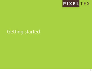 Getting started




                  45
 