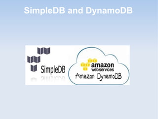 SimpleDB and DynamoDB
 