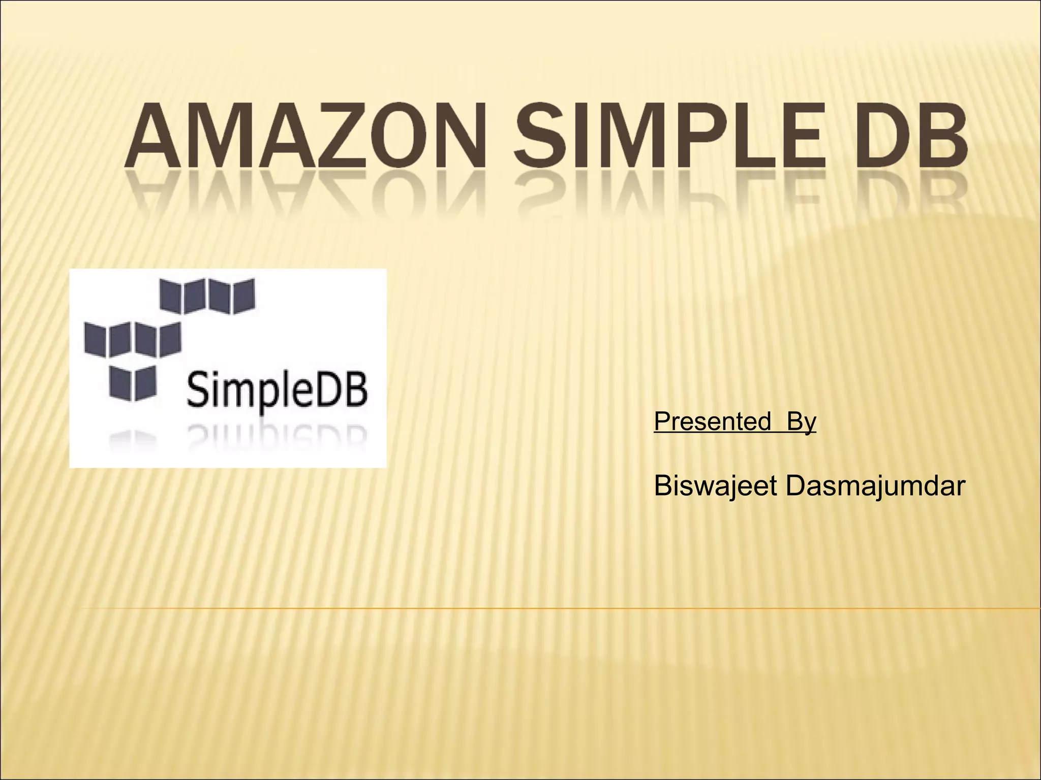 Presented By
Biswajeet Dasmajumdar
 