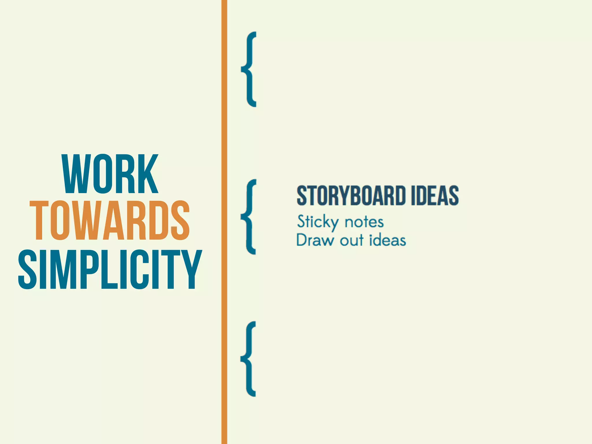 Work
 towards
simplicity
 