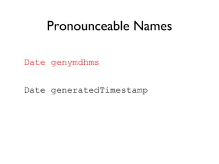 Date genymdhms
Date generatedTimestamp
Pronounceable Names
 