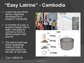 “Easy Latrine” - Cambodia


A low-cost pour-flush
latrine, especially
developed for a
project in Cambodia



It consists...