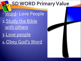 Word - Love People Study the Bible with others Love people Obey God’s Word 