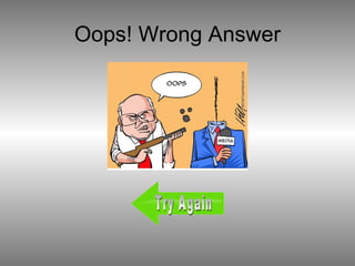 Oops! Wrong Answer Try Again 