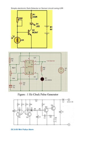 Simple electronic Dark Detector or Sensor circuit using LDR
DC 6-9V Mini Police Alarm
 