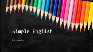 Simple English
Introduction
 