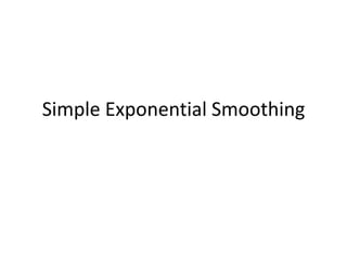 Simple Exponential Smoothing
 